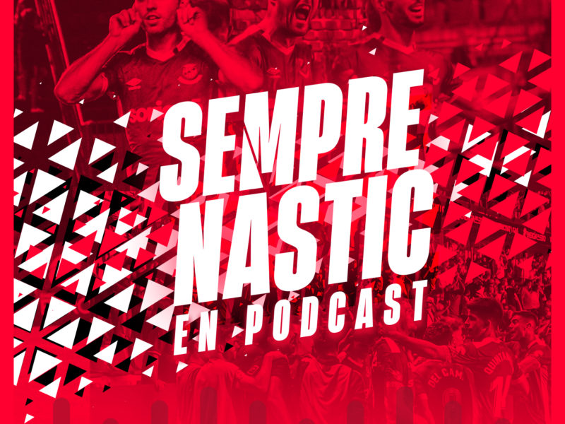 Sempre Nàstic, el podcast