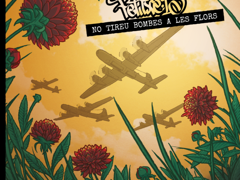 No tireu bombes a les flors, llenceu música de Fetitxe 13, millor!